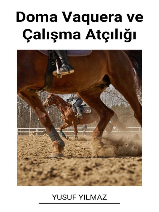 Title details for Doma Vaquera ve Çalışma Atçılığı by Yusuf Yilmaz - Available